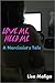 Love Me, Need Me: A Narcissist's Tale
