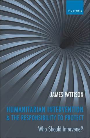 Humanitarian Intervention and the Responsibility To Protect: Who Should Intervene? (Hardcover)