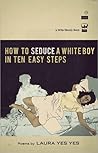 How to Seduce a White Boy in Ten Easy Steps How to Seduce a White Boy in Ten Easy Steps