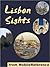 Lisbon Sights 2011: a travel guide to the top 50 attractions in Lisbon (Lisboa), Portugal (Mobi Sights)