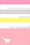 Study Guide: To Kill a Mocking Bird (A BookCaps Study Guide) Study Guide: To Kill a Mocking Bird (A BookCaps Study Guide)