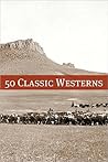 50 Classic Westerns 50 Classic Westerns