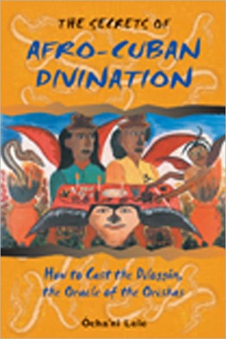 The Secrets of Afro-Cuban Divination: How to Cast the Diloggún, the Oracle of the Orishas (Kindle Edition)