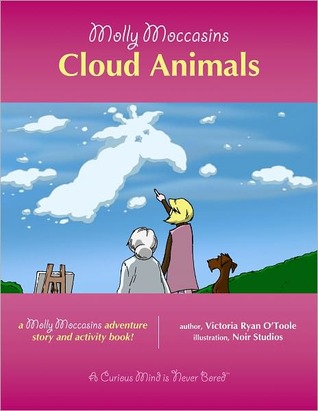 Molly Moccasins -- Cloud Animals (Molly Moccasins Adventure Story and Activity Books)