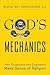 God's Mechanics: How Scientists and Engineers Make Sense of Religion