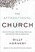 The Attractional Church: Growth Through a Refreshing, Relational, and Relevant Church Experience