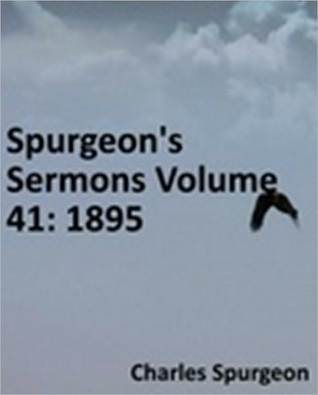 Spurgeon's Sermons Volume 41: 1895