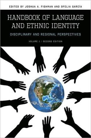 Handbook of Language and Ethnic Identity: Disciplinary and Regional Perspectives (Volume 1)