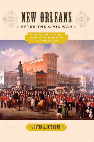 New Orleans after the Civil War: Race, Politics, and a New Birth of Freedom (Kindle Edition)