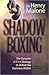 Shadow Boxing by Henry Malone