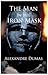The Man in the Iron Mask by Alexandre Dumas The Man in the Iron Mask by Alexandre Dumas