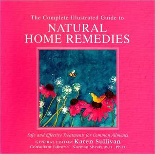 The Complete Illustrated Guide to Natural Home Remedies (Hardcover)