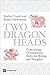 Two Dragon Heads: Contrasti...