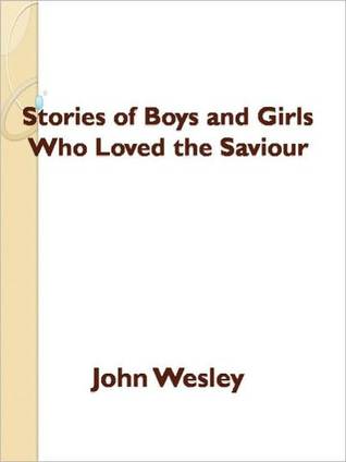 Stories of Boys and Girls Who Loved the Saviour