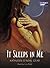It Sleeps in Me (In Me, #1)
