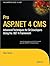 Pro ASP.Net 4 CMS: Advanced Techniques for C# Developers Using the .Net 4 Framework