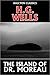 The Island of Dr. Moreau by H. G. Wells by H.G. Wells