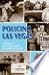 Policing Las Vegas: a History of Law Enforcment in Southern Nevada