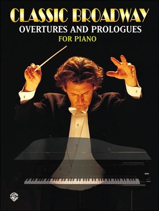 Classic Broadway Overtures and Prologues (Sheet music)