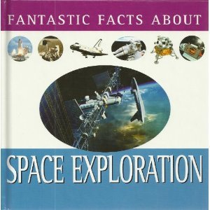 Fantastic Facts About Space Exploration
