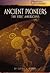 Ancient Pioneers: The First Americans