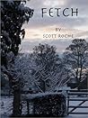 Fetch by Scott Roche
