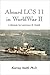 Aboard Lcs 11 in WW II: A Memoir by Lawrence B. Smith