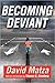 Becoming Deviant
