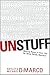 Unstuff: Making Room in Your Life for What Really Matters
