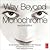 Way Beyond Monochrome 2e: Advanced Techniques for Traditional Black & White Photography Including Digital Negatives and Hybrid Printing