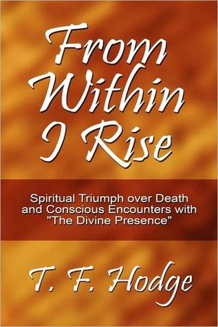 From Within I Rise: Spiritual Triumph over Death and Conscious Encounters With the Divine Presence (Paperback)