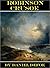 Robinson Crusoe by Daniel Defoe Robinson Crusoe by Daniel Defoe