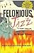 Felonious Jazz