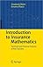 Introduction to Insurance Mathematics: Technical and Financial Features of Risk Transfers