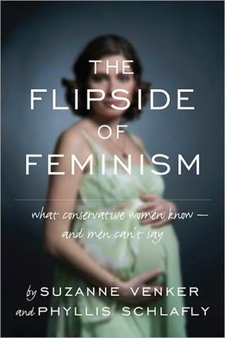 The Flipside of Feminism: What Conservative Women Know—and Men Can't Say (Hardcover)