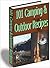101 Camping & Outdoor Recipes Cookbook