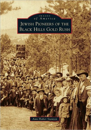 Jewish Pioneers of the Black Hills Gold Rush (Images of America)