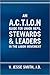 An A.C.T.I.O.N Guide for Union Reps, Stewards & Leaders in the Labor Movement