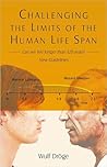 Challenging the Limits of the Human Life Span: - Can We Live Longer Than 120 Years - New Guidelines