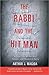 The Rabbi and the Hit Man: A True Tale of Murder, Passion, and Shattered Faith
