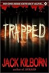Trapped by Jack Kilborn