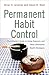 Permanent Habit Control: Practitioner's Guide to Using Hypnosis and Other Alternative Health Strategies