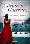 A Princesa Guerreira by Barbara Erskine
