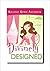 Divinely Designed