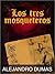 Los Tres Mosqueteros by Alexandre Dumas