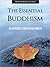 The Essential Buddhism An Introduction for Beginners