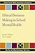 Ethical Decision Making in School Mental Health (SSWAA Workshop Series)