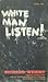 White Man, Listen!