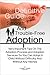 Your Definitive Guide To A Smooth And Trouble-Free Adoption: Very Important Tips On The Adoption Process and Adoption Services So You Can Adopt A Child Without Difficulty And Without Any Hitches