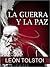 La Guerra y la Paz by Leo Tolstoy